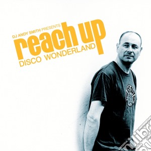 Dj Andy Smith - Reach Up (2 Cd) cd musicale di Dj Andy Smith