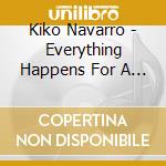 Kiko Navarro - Everything Happens For A Reason cd musicale di Kiko Navarro