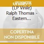 (LP Vinile) Ralph Thomas - Eastern Standard Time (2 Lp)