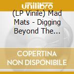 (LP Vinile) Mad Mats - Digging Beyond The Crates (2 Lp) lp vinile di Mad Mats