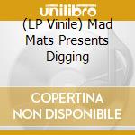 (LP Vinile) Mad Mats Presents Digging lp vinile