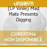 (LP Vinile) Mad Mats Presents Digging vinile