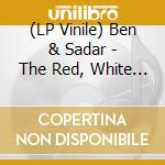 (LP Vinile) Ben & Sadar - The Red, White & Blue'S (7