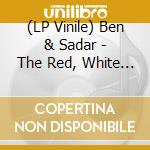 (LP Vinile) Ben & Sadar - The Red, White & Blue'S (7') vinile