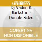 Dj Vadim & Blackston - Double Sided cd