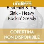Beatchild & The Slak - Heavy Rockin' Steady cd