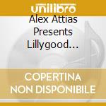 Alex Attias Presents Lillygood Party / Various cd