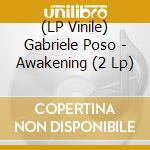 (LP Vinile) Gabriele Poso - Awakening (2 Lp) lp vinile di Gabriele Poso