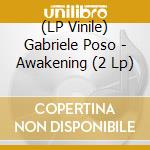 (LP Vinile) Gabriele Poso - Awakening (2 Lp) vinile