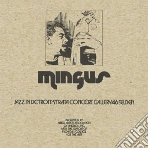 (LP Vinile) Charles Mingus - Jazz In Detroit / Strata Concert Gallery (5 Lp) lp vinile di Charles Mingus
