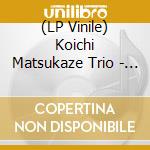 (LP Vinile) Koichi Matsukaze Trio - Earth Mother (2 Lp)
