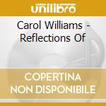 Carol Williams - Reflections Of cd