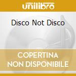 Disco Not Disco cd