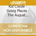 Kid Creole - Going Places - The August Darnell Years cd