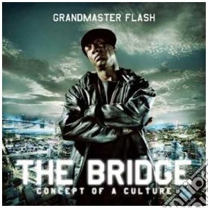 Grandmaster Flash - The Bridge cd musicale di Flash Grandmaster
