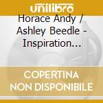 Horace Andy / Ashley Beedle - Inspiration Information cd musicale di Andy & ashle Horace