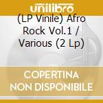 (LP Vinile) Afro Rock Vol.1 / Various (2 Lp) vinile