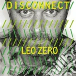 (LP Vinile) Leo Zero - Disconnect (2 Lp) vinile