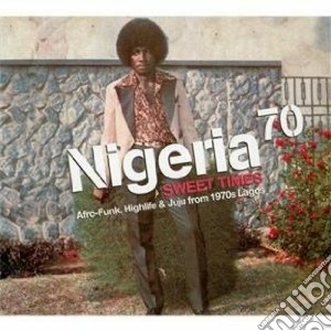 Nigeria 70 3rd - sweet times cd musicale di Artisti Vari