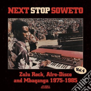 Next Stop...Soweto 4 cd musicale di Artisti Vari