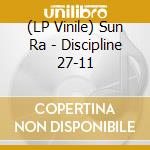 (LP Vinile) Sun Ra - Discipline 27-11 vinile