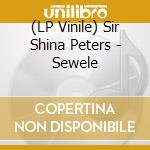(LP Vinile) Sir Shina Peters - Sewele vinile