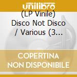 (LP Vinile) Disco Not Disco / Various (3 Lp) vinile