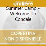 Summer Camp - Welcome To Condale cd musicale di Summer Camp