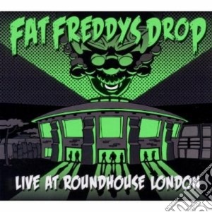 Fat Freddy's Drop - Live At Roundhouse cd musicale di FAT FREDDY'S DROP