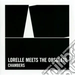 Lorelle Meets The Obsolete - Chambers cd