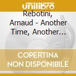 Rebotini, Arnaud - Another Time, Another Pla cd