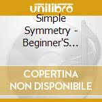 Simple Symmetry - Beginner'S Guide To Magic cd