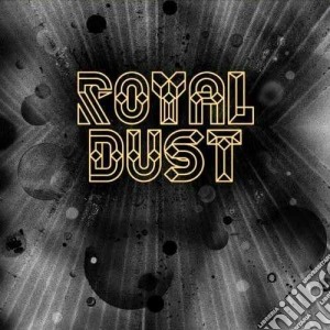 Royal Dust - Royal Dust cd musicale di Dust Royal