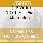 (LP Vinile) N.O.T.E. - Phase Alternating Lines vinile
