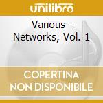 Various - Networks, Vol. 1 cd