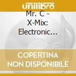 Mr. C - X-Mix: Electronic Storm cd