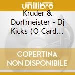 Kruder & Dorfmeister - Dj Kicks (O Card Sa cd musicale di Kruder & Dorfmeister