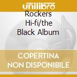 Rockers Hi-fi/the Black Album cd
