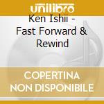 Ken Ishii - Fast Forward & Rewind cd