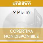 X Mix 10 cd musicale di Artisti Vari