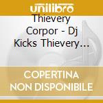 Thievery Corpor - Dj Kicks Thievery Corporation cd