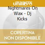 Nightmares On Wax - Dj Kicks cd