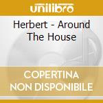 Herbert - Around The House cd