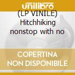 (LP VINILE) Hitchhiking nonstop with no cd