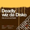 Chris De Luca - Deadly Wiz Da Disko cd