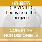 (LP VINILE) Loops from the bergerie cd
