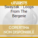 Swayzak - Loops From The Bergerie cd