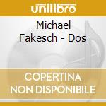 Michael Fakesch - Dos