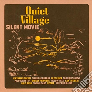 Quiet Village - Silent Movie cd musicale di Village Quiet