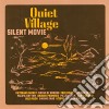 Quiet Village - Silent Movie cd